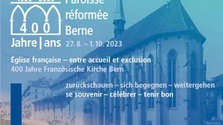 400 Jahre Eglise française de Berne 400 Jahre Eglise française de Berne