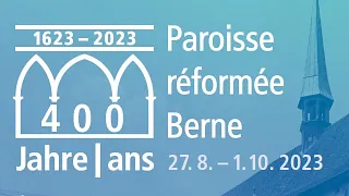 400 Jahre Eglise française de Berne 400 Jahre Eglise française de Berne